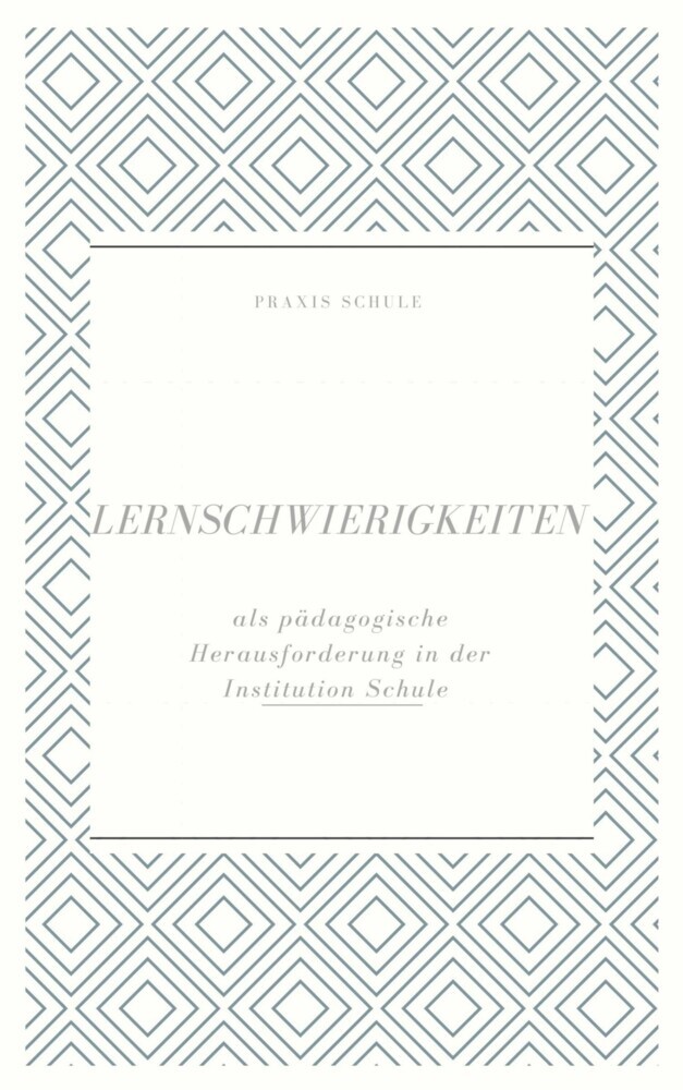 Lernschwierigkeiten als pädagogische Herausforderung in der Institution Schule main product photo