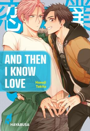 And Then I Know Love. Bd.1