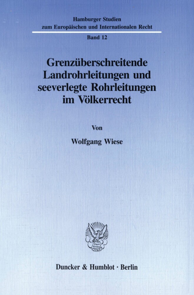 Grenzüberschreitende Landrohrleitungen und seeverlegte Rohrleitungen im Völkerrecht. main product photo