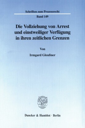 Die Vollziehung von Arrest und einstweiliger Verfügung in ihren zeitlichen Grenzen.