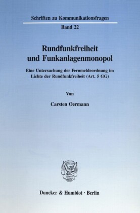 Rundfunkfreiheit und Funkanlagenmonopol.