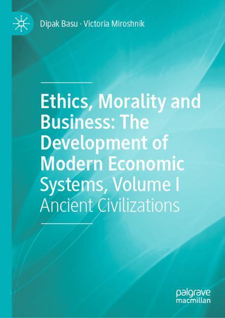 Ethics, Morality and Business: The Development of Modern Economic Systems, Volume I main product photo