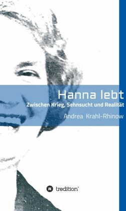 Hanna lebt - Zwischen Krieg, Sehnsucht und Realität