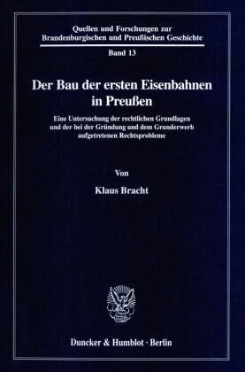 Der Bau der ersten Eisenbahnen in Preußen.
