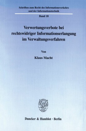 Verwertungsverbote bei rechtswidriger Informationserlangung im Verwaltungsverfahren.