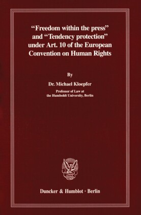 »Freedom within the press« and »Tendency protection« under Art. 10 of the European Convention on Human Rights.