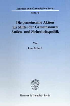 Die gemeinsame Aktion als Mittel der Gemeinsamen Außen- und Sicherheitspolitik.