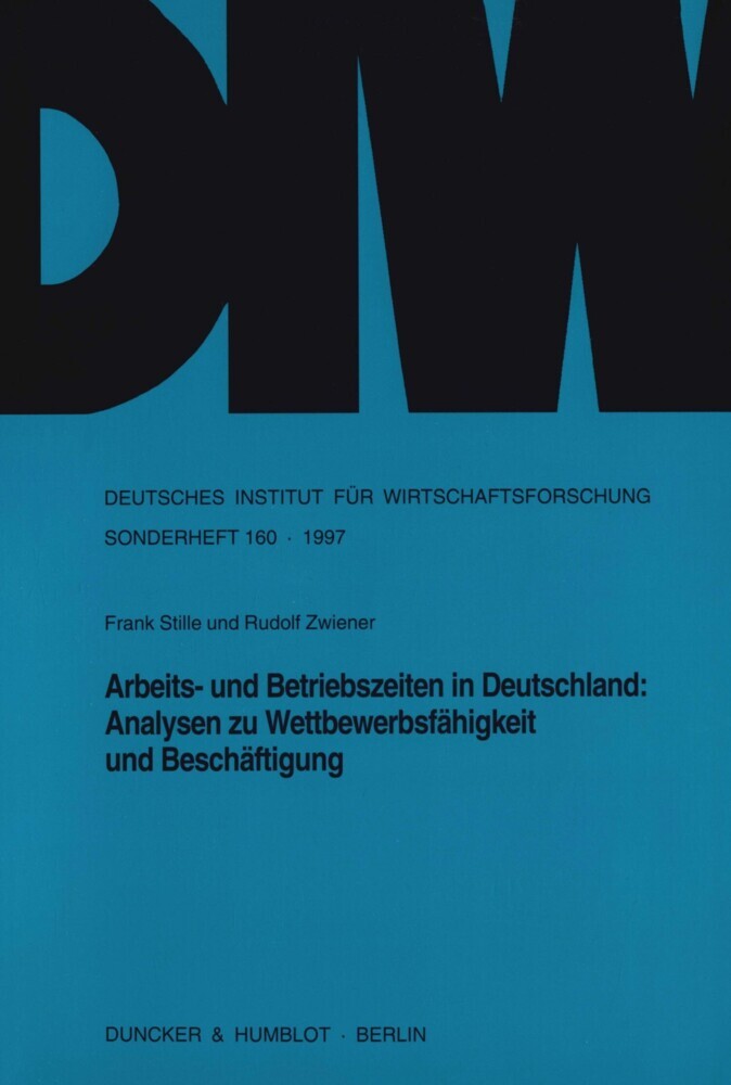 Arbeits- und Betriebszeiten in Deutschland: Analysen zu Wettbewerbsfähigkeit und Beschäftigung. main product photo