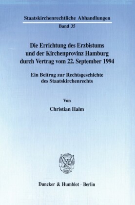 Die Errichtung des Erzbistums und der Kirchenprovinz Hamburg durch Vertrag vom 22. September 1994.