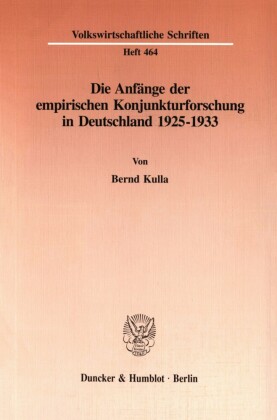 Die Anfänge der empirischen Konjunkturforschung in Deutschland 1925-1933.