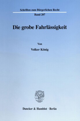 Die grobe Fahrlässigkeit.