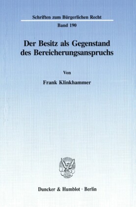 Der Besitz als Gegenstand des Bereicherungsanspruchs.