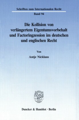 Die Kollision von verlängertem Eigentumsvorbehalt und Factoringzession im deutschen und englischen Recht.