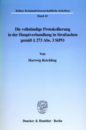 Die vollständige Protokollierung in der Hauptverhandlung in Strafsachen gemäß    273 Abs. 3 StPO.