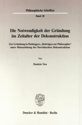 Die Notwendigkeit der Gründung im Zeitalter der Dekonstruktion.