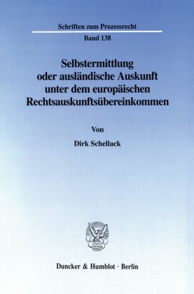 Selbstermittlung oder ausländische Auskunft unter dem europäischen Rechtsauskunftsübereinkommen.