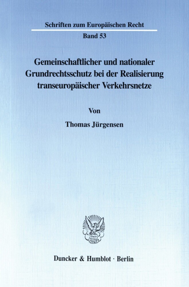 Gemeinschaftlicher und nationaler Grundrechtsschutz bei der Realisierung transeuropäischer Verkehrsnetze. main product photo