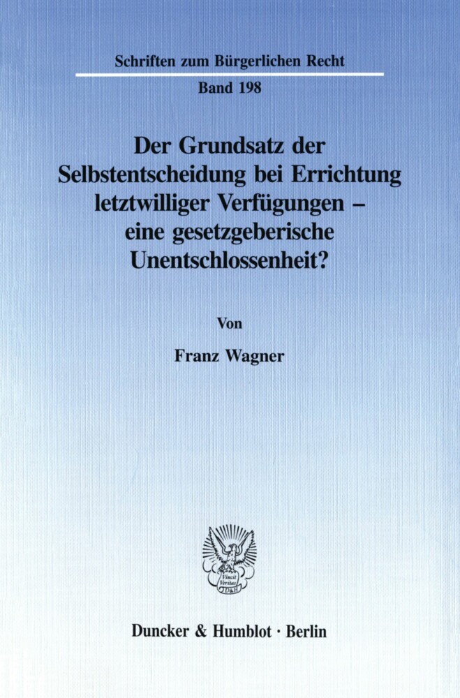 Der Grundsatz der Selbstentscheidung bei Errichtung letztwilliger Verfügungen - eine gesetzgeberische Unentschlossenheit? main product photo