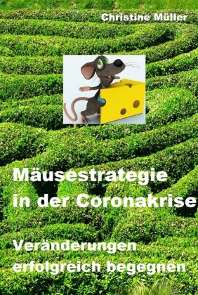 Mäusestrategie in der Coronakrise