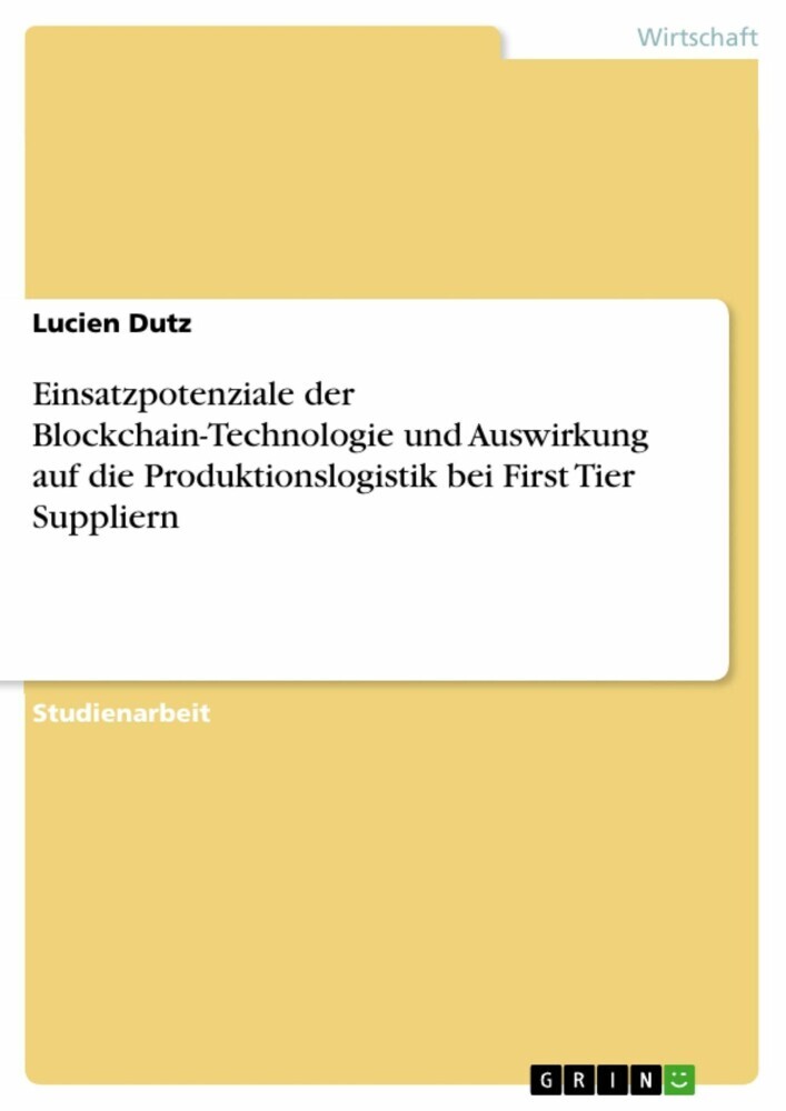 Einsatzpotenziale der Blockchain-Technologie und Auswirkung auf die Produktionslogistik bei First Tier Suppliern main product photo
