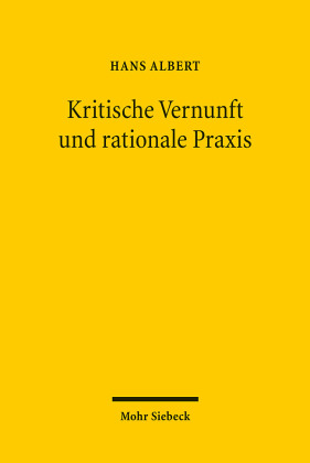 Kritische Vernunft und rationale Praxis