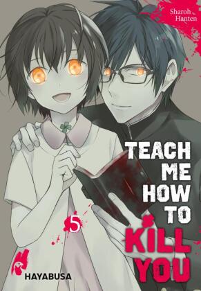 Teach me how to Kill you. Bd.5
