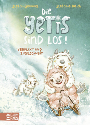 Die Yetis sind los! - Verflixt und zugeschneit (Band 1)