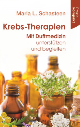 Krebs-Therapien: Mit Duftmedizin unterstützen und begleiten