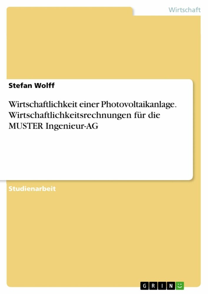 Wirtschaftlichkeit einer Photovoltaikanlage. Wirtschaftlichkeitsrechnungen für die MUSTER Ingenieur-AG main product photo