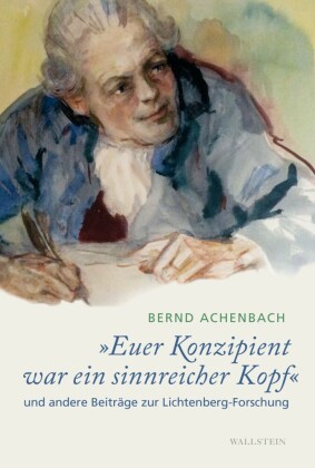 'Euer Konzipient war ein sinnreicher Kopf'