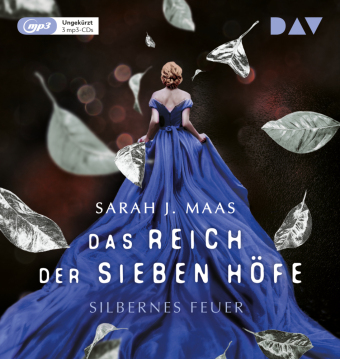 Das Reich der sieben Höfe - Teil 5: Silbernes Feuer, 3 Audio-CD, 3 MP3