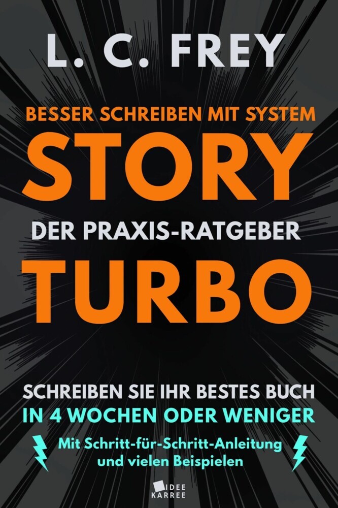 Story Turbo: Der Praxis-Ratgeber mit System: Schreiben Sie Ihr bestes Buch in 4 Wochen oder weniger! main product photo