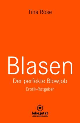 Blasen - Der perfekte Blowjob | Erotik-Ratgeber