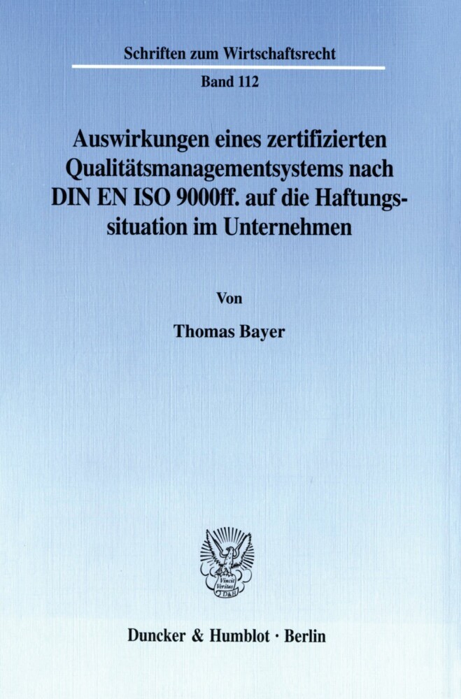Auswirkungen eines zertifizierten Qualitätsmanagementsystems nach DIN EN ISO 9000ff. auf die Haftungssituation im Unternehmen. main product photo