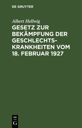 Gesetz zur Bekämpfung der Geschlechtskrankheiten vom 18. Februar 1927