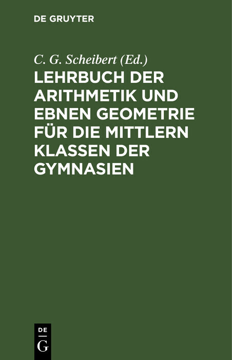 Lehrbuch der Arithmetik und ebnen Geometrie für die mittlern Klassen der Gymnasien main product photo