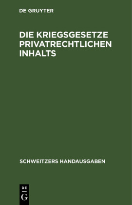 Die Kriegsgesetze privatrechtlichen Inhalts
