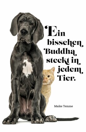 Ein bisschen Buddha steckt in jedem Tier