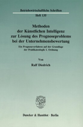 Methoden der Künstlichen Intelligenz zur Lösung des Prognoseproblems bei der Unternehmensbewertung.