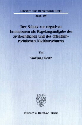 Der Schutz vor negativen Immissionen als Regelungsaufgabe des zivilrechtlichen und des öffentlich-rechtlichen Nachbarschutzes.