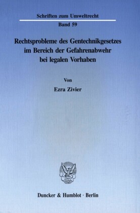 Rechtsprobleme des Gentechnikgesetzes im Bereich der Gefahrenabwehr bei legalen Vorhaben.
