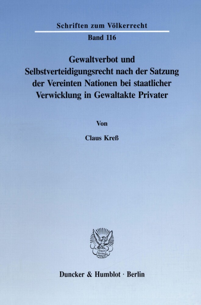 Gewaltverbot und Selbstverteidigungsrecht nach der Satzung der Vereinten Nationen bei staatlicher Verwicklung in Gewaltakte Privater. main product photo