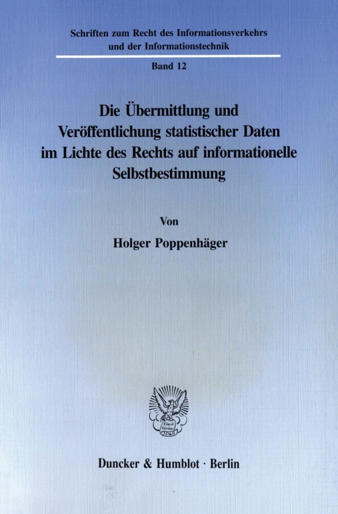 Die Übermittlung und Veröffentlichung statistischer Daten im Lichte des Rechts auf informationelle Selbstbestimmung. main product photo