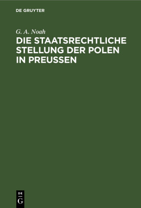 Die staatsrechtliche Stellung der Polen in Preußen