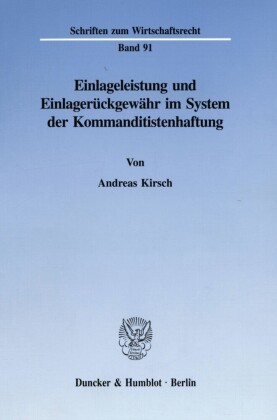 Einlageleistung und Einlagerückgewähr im System der Kommanditistenhaftung.