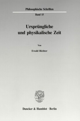 Ursprüngliche und physikalische Zeit.