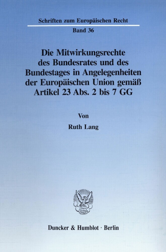 Die Mitwirkungsrechte des Bundesrates und des Bundestages in Angelegenheiten der Europäischen Union gemäß Artikel 23 Abs. 2 bis 7 GG. main product photo