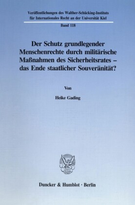 Der Schutz grundlegender Menschenrechte durch militärische Maßnahmen des Sicherheitsrates - das Ende staatlicher Souveränität?