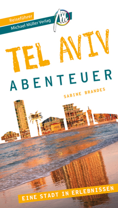 Tel Aviv - Abenteuer Reiseführer Michael Müller Verlag