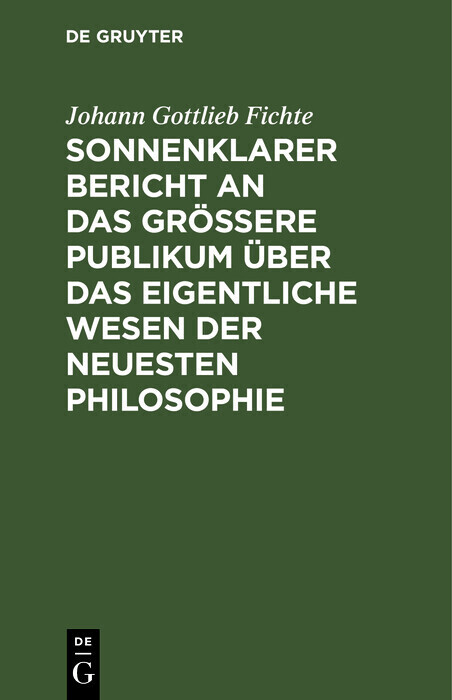 Sonnenklarer Bericht an das größere Publikum über das eigentliche Wesen der neuesten Philosophie main product photo